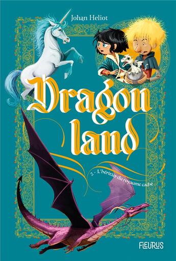 Couverture du livre « Dragonland Tome 2 : l'héritier du royaume caché » de Johan Heliot aux éditions Fleurus