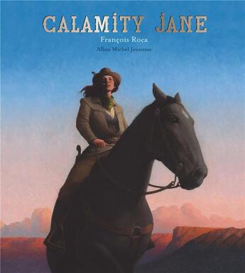 Couverture du livre « Calamity jane » de Francois Roca aux éditions Albin Michel