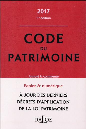 Couverture du livre « Code du patrimoine ; annoté & commenté (édition 2017) » de  aux éditions Dalloz