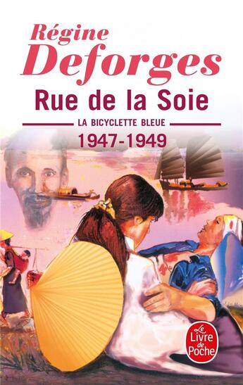 Couverture du livre « La bicyclette bleue Tome 5 : rue de la Soie, 1947-1949 » de Regine Deforges aux éditions Le Livre De Poche