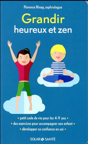 Couverture du livre « Grandir heureux et zen » de Florence Binay aux éditions Solar