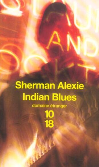 Couverture du livre « Indian blues » de Sherman Alexie aux éditions 10/18