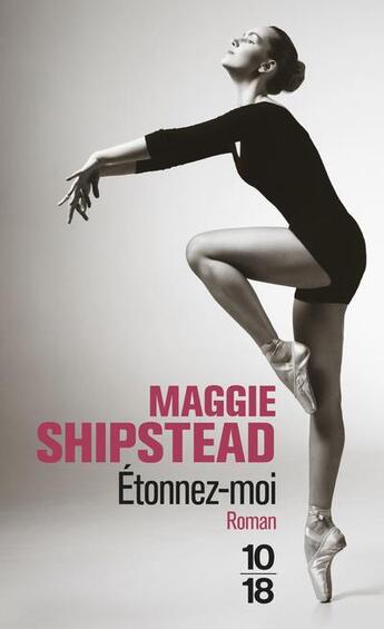 Couverture du livre « Étonnez-moi » de Maggie Shipstead aux éditions 10/18