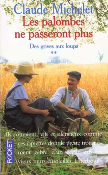 Couverture du livre « Des grives aux loups t.2 : les palombes ne passeront plus » de Claude Michelet aux éditions Pocket