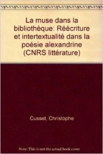 Couverture du livre « La muse dans la bibliothèque » de Christophe Cusset aux éditions Cnrs