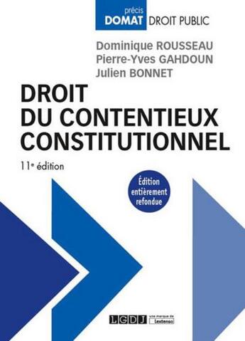 Couverture du livre « Droit du contentieux constitutionnel (11e édition) » de Dominique Rousseau aux éditions Lgdj