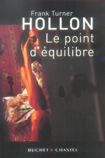 Couverture du livre « Le point d'équilibre » de Frank Turner Hollon aux éditions Buchet Chastel