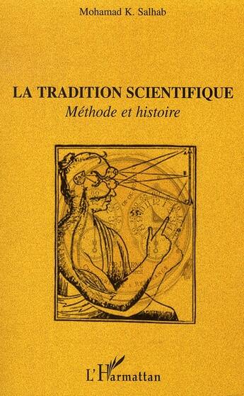 Couverture du livre « La tradition scientifique ; méthode et histoire » de Mohamad K. Salhab aux éditions L'harmattan