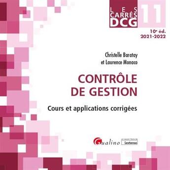 Couverture du livre « DCG 11 : contrôle de gestion, cours et applications corrigées (10e édition) » de Laurence Monaco et Christelle Baratay aux éditions Gualino