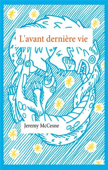 Couverture du livre « L'avant dernière vie » de Jeremy Mccesne aux éditions Books On Demand