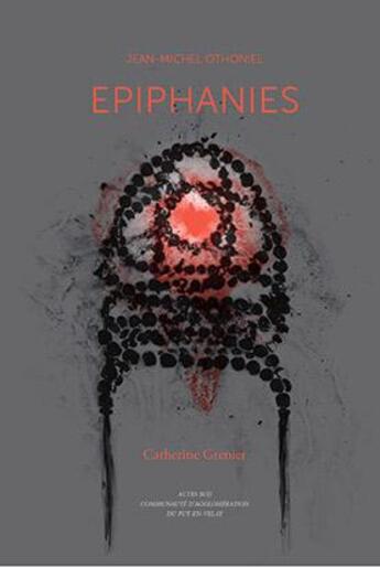 Couverture du livre « Épiphanies » de Catherine Grenier et Jean-Michel Othoniel aux éditions Actes Sud