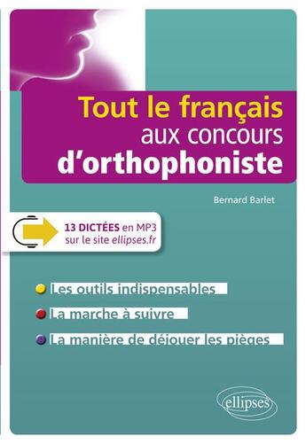 Couverture du livre « Tout le français aux concours d'orthophoniste » de Bernard Barlet aux éditions Ellipses