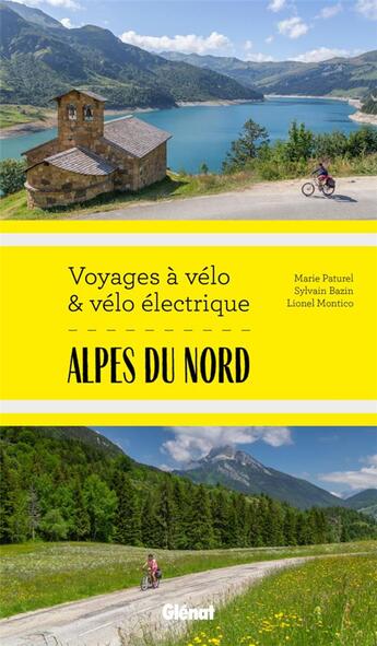 Couverture du livre « Voyages à vélo & vélo électrique : Alpes du Nord (Savoie, Haute-Savoie, Isère) » de Marie-Helene Paturel et Lionel Montico et Sylvain Bazin aux éditions Glenat