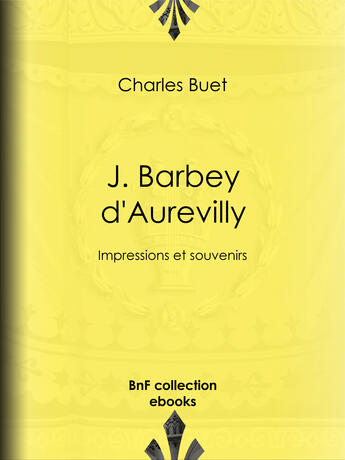 Couverture du livre « J. Barbey d'Aurevilly » de Charles Buet aux éditions Epagine