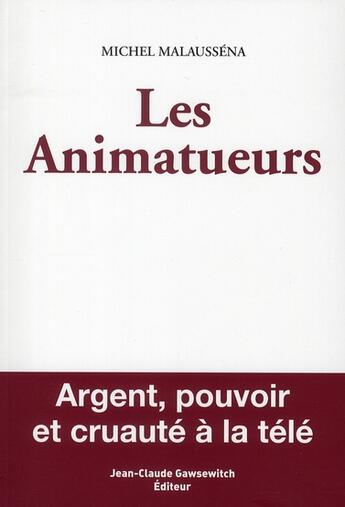 Couverture du livre « Les animatueurs » de Malaussena M aux éditions Jean-claude Gawsewitch