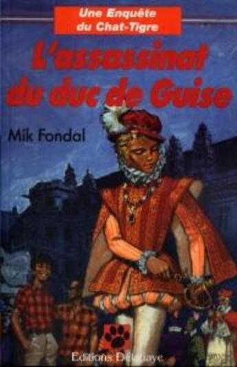 Couverture du livre « L'assassinat du duc de guise (roman jeunesse signe de piste) » de Fondal Mik aux éditions Delahaye