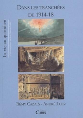 Couverture du livre « Dans les tranchées de 1914-18 » de R. Cazals Et A. Loez aux éditions Cairn