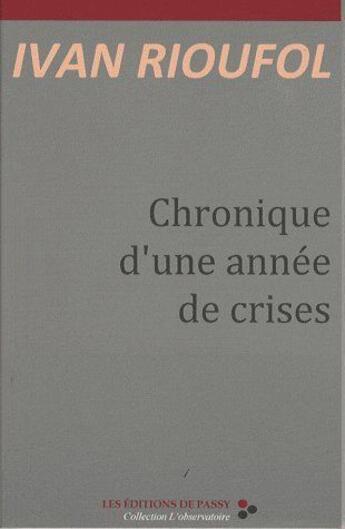Couverture du livre « Chronique d'une année de crises » de Ivan Rioufol aux éditions De Passy