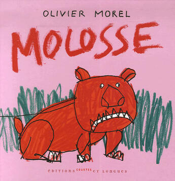 Couverture du livre « Molosse » de Olivier Morel aux éditions Courtes Et Longues