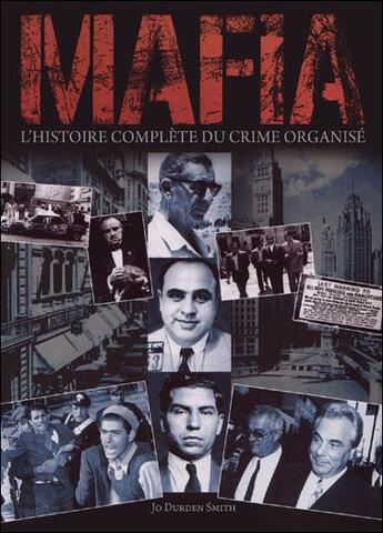 Couverture du livre « Mafia ; l'histoire complète du crime organisé » de Joe Durden Smith aux éditions Music And Entertainment