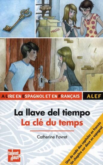 Couverture du livre « La llave del tiempo ; la clé du temps » de Catherine Favret aux éditions Talents Hauts