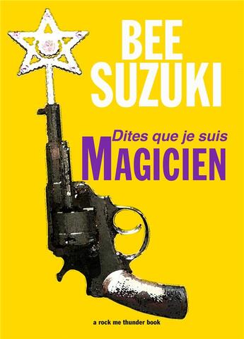 Couverture du livre « Dites que je suis magicien » de Bee Suzuki aux éditions Iggybook