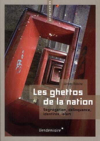 Couverture du livre « Les ghettos de la nation » de Jeremy Robine aux éditions Vendemiaire