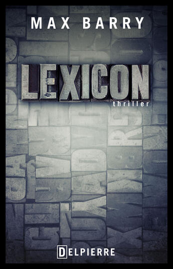 Couverture du livre « Lexicon » de Max Barry aux éditions Éditions Delpierre