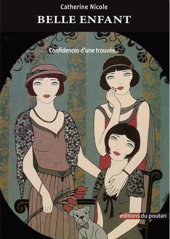 Couverture du livre « Belle enfant » de Nicole Catherine aux éditions Editions Du Poutan