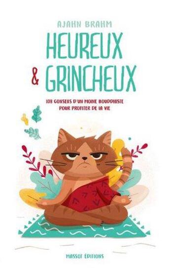 Couverture du livre « Heureux et grincheux ; 108 conseils d'un moine bouddhiste pour profiter de la vie » de Ajahn Brahm aux éditions Massot Editions