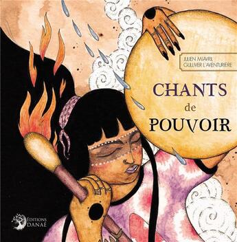 Couverture du livre « Chants de pouvoir » de Gulliver L'Aventuriere et Julien Miavril aux éditions Danae