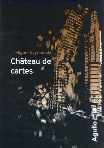 Couverture du livre « Château de cartes » de Miguel Szymanski aux éditions Agullo