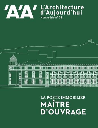 Couverture du livre « L'architecture d'aujourd'hui hs n 38 : la poste immobilier, maitre d'ouvrage - juillet 2022 » de  aux éditions Archipress