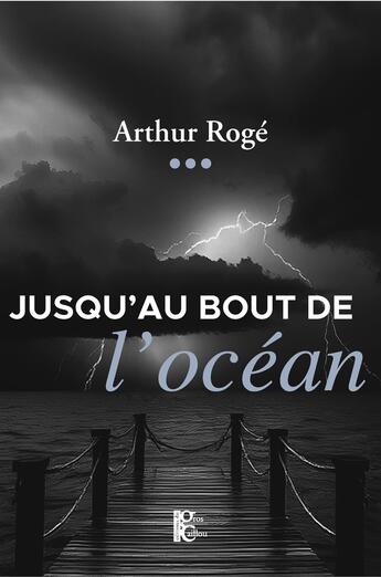 Couverture du livre « Jusqu'au bout de l'océan » de Arthur Rogé aux éditions Editions Du Gros Caillou