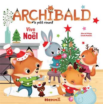 Couverture du livre « Archibald, le petit renard : vive Noël » de Estelle Madeddu et Aline De Petigny aux éditions Hemma