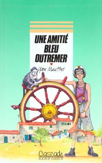 Couverture du livre « Une Amitie Bleu Outremer » de Mauffret Yvon aux éditions Rageot