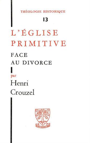 Couverture du livre « L'eglise primitive face au divorce » de Henri Crouzel aux éditions Beauchesne Editeur