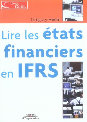 Couverture du livre « Lire les etats financiers en ifrs » de Gregory Heem aux éditions Organisation