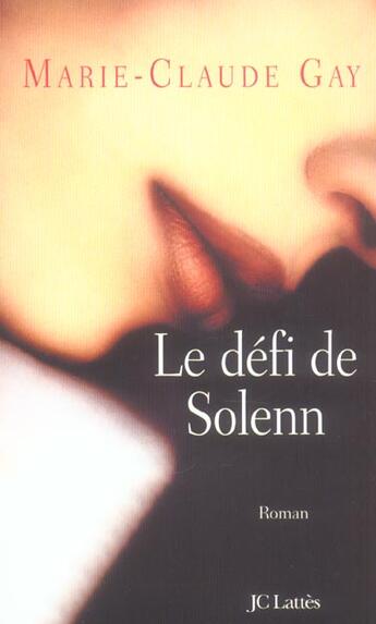 Couverture du livre « Le défi de Solenn » de Marie-Claude Gay aux éditions Lattes