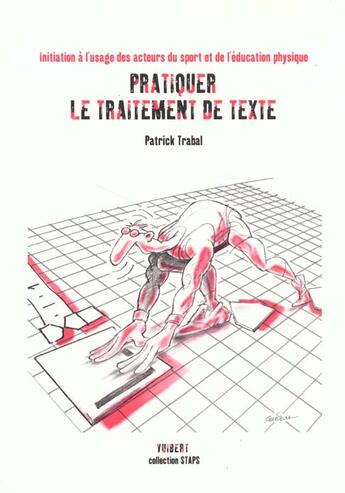 Couverture du livre « Pratiquer le traitement de texte » de Trabal P. aux éditions Vuibert