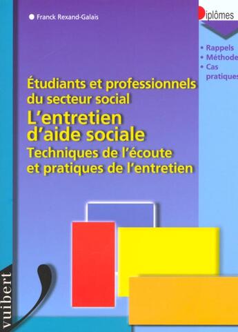 Couverture du livre « L'entretien d'aide sociale techniques de l'ecoute et pratiques de l'entretien » de Frank Rexand-Galais aux éditions Vuibert