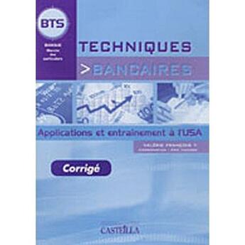 Couverture du livre « Pratique des techniques bancaires ; BTS banque/DUT/licence pro ; corrigé » de Valerie Francois aux éditions Casteilla