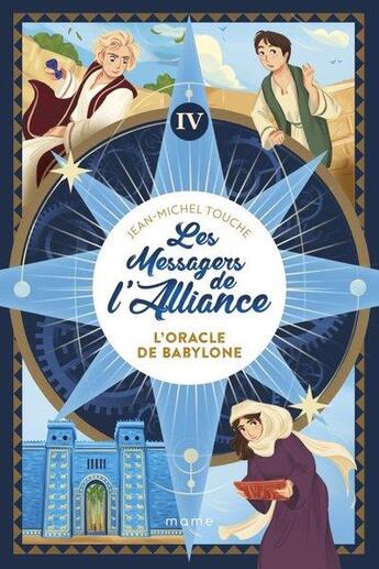 Couverture du livre « Les messagers de l'Alliance Tome 4 : l'oracle de Babylone » de Jean-Michel Touche et Federica Frenna aux éditions Mame