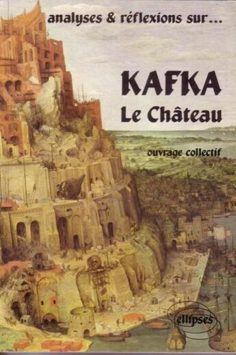 Couverture du livre « Kafka, le chateau » de  aux éditions Ellipses