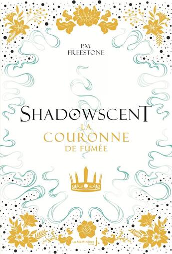 Couverture du livre « Shadowscent Tome 2 ; la couronne de fumée » de P. M. Freestone aux éditions La Martiniere Jeunesse