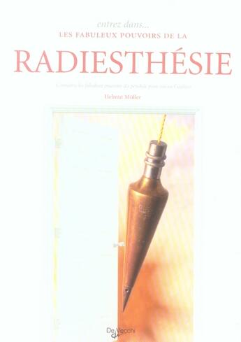 Couverture du livre « Entrez dans les fabuleux pouvoirs de la radiesthésie » de Muller aux éditions De Vecchi