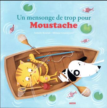 Couverture du livre « Un mensonge de trop pour Moustache » de Mélanie Grandgirard et Armelle Renoult aux éditions Auzou