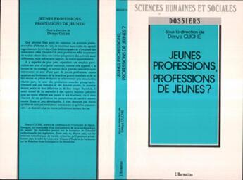 Couverture du livre « Jeunes professions, professions de jeunes ? » de Denys Cuche aux éditions L'harmattan