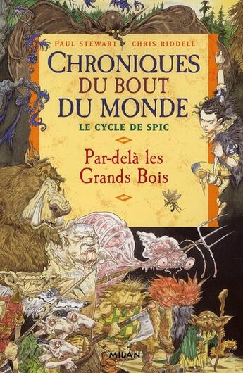 Couverture du livre « Les chroniques du bout du monde - le cycle de Spic t.1 ; par-delà les Grands Bois » de Stewart-P+Riddell-C aux éditions Milan