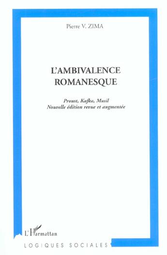 Couverture du livre « L'ambivalence romanesque - proust kafka, musil (nouvelles edition revue et augmentee) » de Peter Vaclav Zima aux éditions L'harmattan